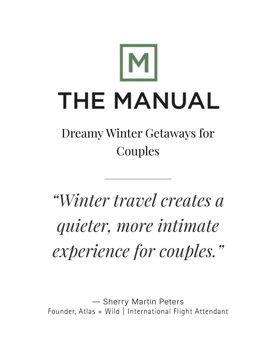 Sherry Peters featured and quoted in The Manual about winter. Winter travel guide for couples with cozy destinations and romantic getaways.