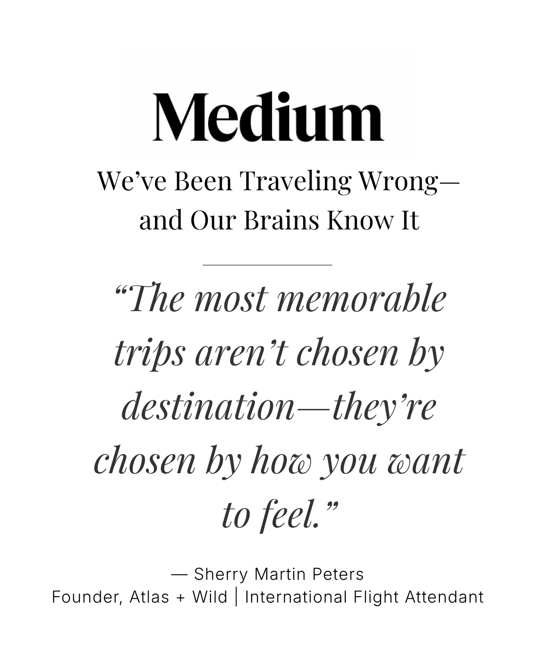 Sherry Peters featured and quoted in Medium about how we've been traveling wrong, the psychology behind it.